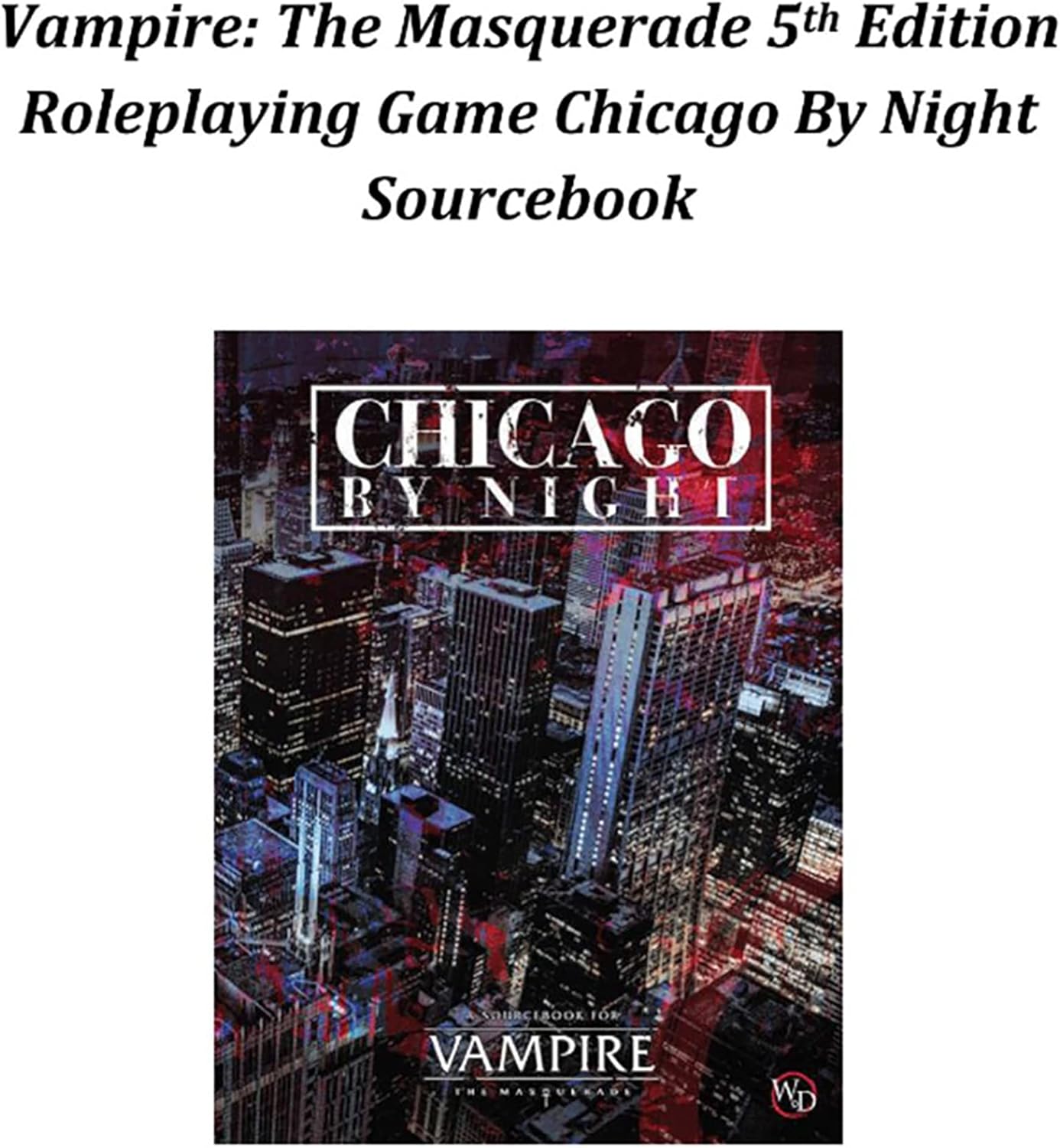 Vampire The Masquerade RPG: 5th Edition Chicago By Night Sourcebook | Role Playing Game